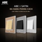 Read more about the article Công tắc ổ cắm Satin ABE: Sang trọng, Bền bỉ & Đa dạng, Phong cách
